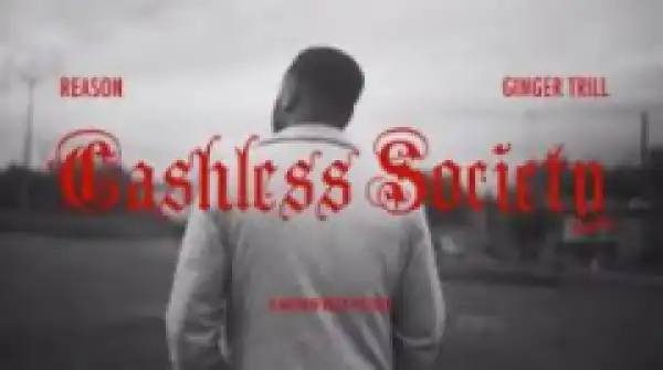 Reason - Cashless Society ft. Ginger Trill